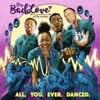 All. You. Ever. Danced.