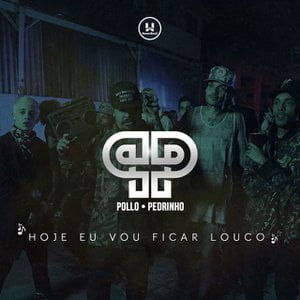 Hoje Eu Vou Ficar Louco - Single