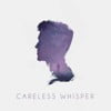 Careless Whisper