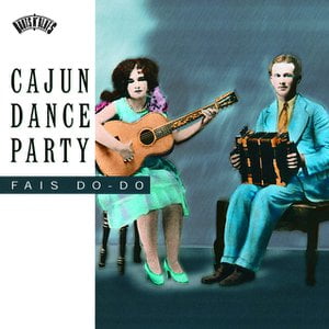Cajun Dance Party: Fais Do-Do