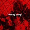 Catching Feelings