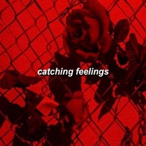 Catching Feelings