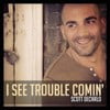 I See Trouble Comin