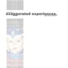 exaggerated experiences, part one of two.