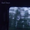 Sad Days