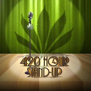 420 Hour Stand-Up