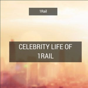 Celebrity Life of 1Rail