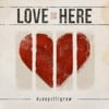 Love Is Here