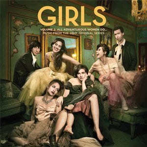 Girls Volume 2: All Adventurous Women Do... Music From The HBO® Original Series