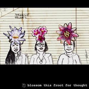 Blossom This Froot for Thought