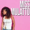 Miss Mulatto