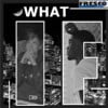 What If