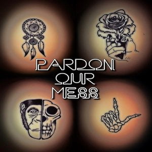 Pardon Our Mess