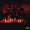 Roses Die: The Mixtape