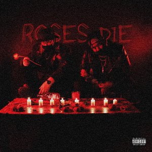 Roses Die: The Mixtape