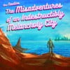IV: the Misadventures of an Indestructibly Melancholy City