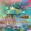 Wild is Everywhere