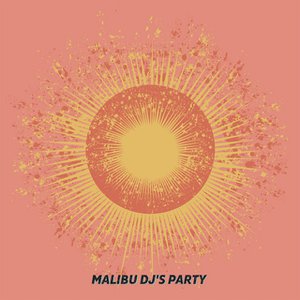 Malibu DJ's Party