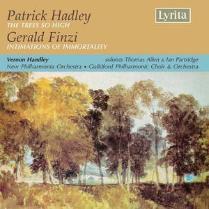 Patrick Hadley - The Trees so High, Gerald Finzi - Intimations of Immortality