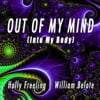 Out of My Mind (Into My Body)