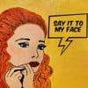 Say It to My Face