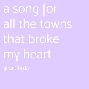 A Song for All the Towns That Broke My Heart