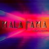 Mala Fama