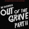 Out Of The Grave Part II
