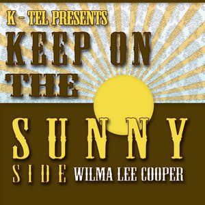 22 Wilma Lee Cooper Hits - Keep On The Sunny Side