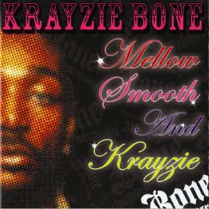 Mellow, Smooth & Krayzie