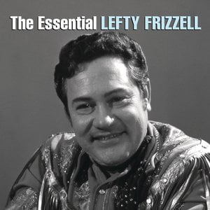 The Essential Lefty Frizzell