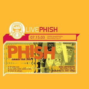 LivePhish 7/15/03 (USANA Amphitheatre, West Valley City, UT) LivePhish 7/15/03 (USANA Amphitheatre, West Valley City, UT)