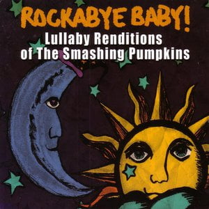 Lullaby Renditions of the Smashing Pumpkins Lullaby Renditions of the Smashing Pumpkins