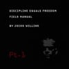 Discipline Equals Freedom Field Manual, Pt. 1 (Thoughts)