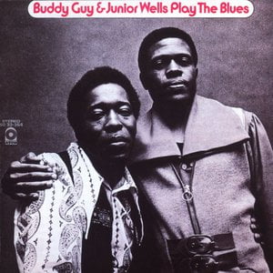 Buddy Guy & Junior Wells Plays The Blues Buddy Guy & Junior Wells Plays The Blues