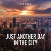 Just Another Day In The City