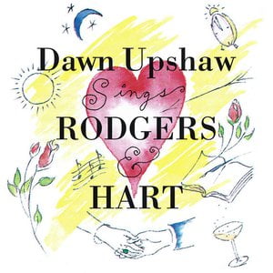 Dawn Upshaw Sings Rodgers & Hart