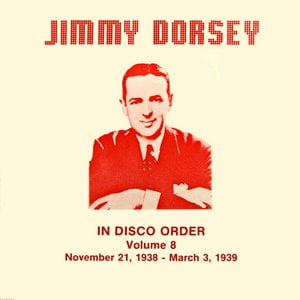 Jimmy Dorsey In Disco Order, Vol. 8