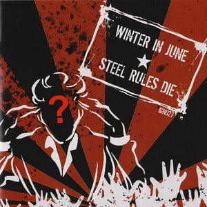 Winter in June / Steel Rules Die