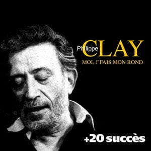 Moi, j'fais mon rond + 20 succès de Philippe Clay (Chanson française)