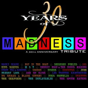 Madness Tribute 30th Anniversary