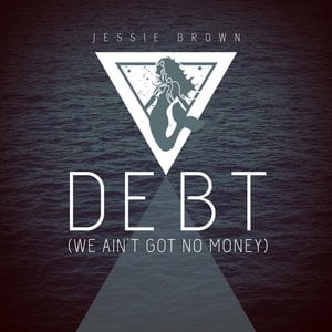 Debt (We Ain't Got No Money)
