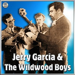 Jerry Garcia & The Wildwood Boys