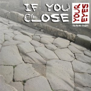 If You Close Your Eyes (The Re-Mix Single's)[Featuring Tributes to Katy Perry, Bastille, Drake, Avicci & One'republic]