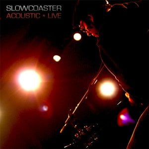 Slowcoaster Acoustic Live