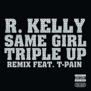 Same Girl Triple Up Remix