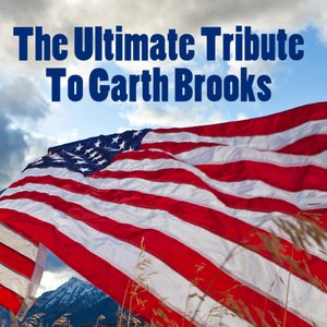The Ultimate Tribute To Garth Brooks
