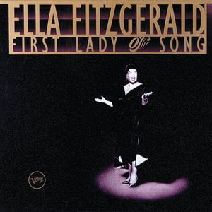 Ella Fitzgerald - First Lady Of Song Ella Fitzgerald - First Lady Of Song