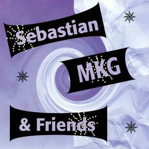 Sebastian, Mkg, & Friends