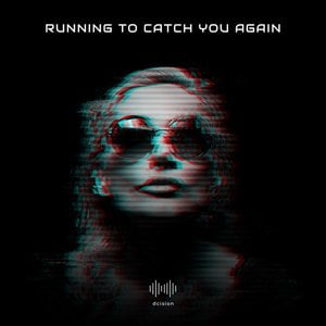 Running to Catch You Again
